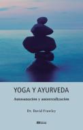 Yoga y Ayurveda di David Frawley edito da Ediciones Ayurveda