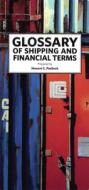 Glossary of Shipping and Financial Terms di Honore C. Paelinck edito da ASP VUB PR