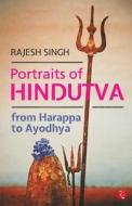 Portraits of Hindutva di Rajesh Singh edito da Rupa Publication