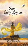 Dear Silver Lining... di Shalini Chhabra Jain edito da V&S Publishers