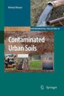 Contaminated Urban Soils di Helmut Meuser edito da SPRINGER NATURE