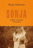 Sonja, sodan varjossa varttunut di Kaija Salonen edito da Books on Demand