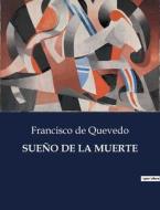SUEÑO DE LA MUERTE di Francisco De Quevedo edito da Culturea