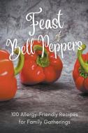 Feast of Bell Peppers di Mick Martens edito da Mick Martens