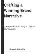 Crafting a Winning Brand Narrative Crafting a Winning Brand Narrative