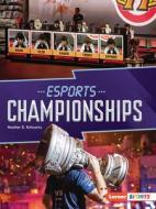 Esports Championships di Heather E. Schwartz edito da LERNER PUBN