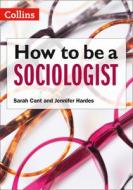 Becoming A Sociologist: An Introduction To A Level Sociology di Sarah Cant, Jennifer Hardes edito da Harpercollins Publishers