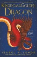 Kingdom of the Golden Dragon di Isabel Allende edito da KATHERINE TEGEN BOOKS