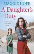 A Daughter's Duty di Maggie Hope edito da Ebury Publishing