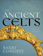 The Ancient Celts di Barry Cunliffe edito da OXFORD UNIV PR