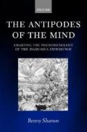 The Antipodes Of The Mind di Benny Shanon edito da Oxford University Press