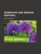 Sewerage And Sewage Disposal di Henry Robinson edito da General Books Llc