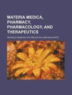 Materia Medica, Pharmacy, Pharmacology, And Therapeutics di William Hale-white edito da General Books Llc