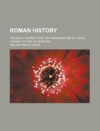 Roman History di William Wolfe Capes edito da General Books Llc
