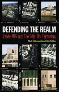 Defending the Realm: Inside M15 and the War on Terrorism di Mark Hollingsworth, Nick Fielding edito da Andre Deutsch