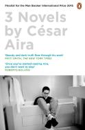 Three Novels by Cesar Aira di Cesar Aira edito da Penguin Books Ltd