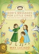 God's Messages For Little Ones (31 Devotions) di Max Lucado, Randy Frazee, Karen Davis Hill edito da Zonderkidz