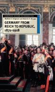 Germany from Reich to Republic, 1871-1918 di Mathew S. Seligmann, Roderick R. McLean edito da SPRINGER NATURE