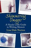 Shimmering Images di Lisa Dale Norton edito da St. Martins Press-3PL