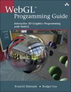 Webgl Programming Guide: Interactive 3D Graphics Programming with Webgl di Kouichi Matsuda, Rodger Lea edito da ADDISON WESLEY PUB CO INC