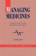 Managing Medicines di Peter Davis, Paul K. Davis edito da OPEN UNIV PR