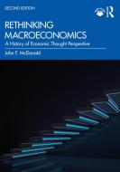 Rethinking Macroeconomics di John F. McDonald edito da Taylor & Francis Ltd