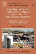 Earthquakes and Coseismic Surface Faulting on the Iranian Plateau di Manuel Berberian edito da ELSEVIER