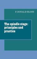 The Spindle Stage di Fred Donald Bloss edito da Cambridge University Press