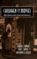 Children and the Movies di Garth S. Jowett, Ian C. Jarvie, Kathryn H. Fuller edito da Cambridge University Press