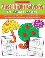 Just-Right Glyphs for Young Learners, Grades K-1: 15 Fun Activities That Teach Children How to Collect, Display, and Use Data--And Build Essential Mat di Pamela Chanko edito da Scholastic Teaching Resources