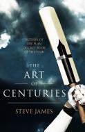 The Art of Centuries di Steve James edito da TRANSWORLD PUBL