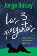 Las Tres Preguntas / The Three Questions di Jorge Bucay edito da RANDOM HOUSE ESPANOL