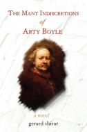 The Many Indiscretions of Arty Boyle di Gerard Shirar edito da iUniverse