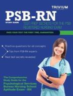 Psb RN Study Guide: Test Prep Secrets for the Psb Registered Nursing Exam di Trivium Test Prep edito da Trivium LLC