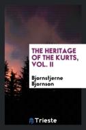 The heritage of the kurts, Vol. II di Bjornstjerne Bjornson edito da Trieste Publishing