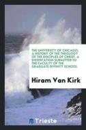 A History of the Theology of the Disciples of Christ di Hiram Van Kirk edito da LIGHTNING SOURCE INC