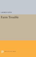 Farm Trouble di Lauren Soth edito da Princeton University Press