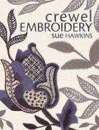 Crewel Embroidery di Sue Hawkins edito da David & Charles