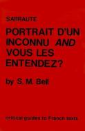 Sarraute: Portrait d'Un Inconnu & Vous Les Entendez? di David Bell edito da FOYLES