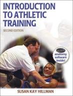 Introduction To Athletic Training di Susan Kay Hillman edito da Human Kinetics Publishers