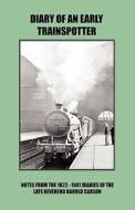 Diary of an Early Trainspotter di John Carson edito da New Generation Publishing