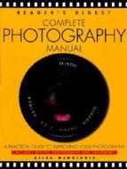 Reader's Digest Complete Photography Manual di Ailsa McWhinnie edito da Carlton Books Ltd