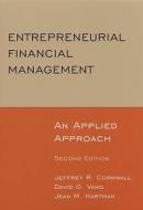 Entrepreneurial Financial Management: An Applied Approach di Jeffrey R. Cornwall, David O. Vang, Jean M. Hartman edito da M.E. Sharpe