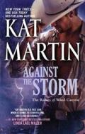 Against the Storm di Kat Martin edito da MIRA