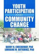 Youth Participation and Community Change di Barry Checkoway edito da Routledge