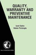 Quality, Warranty and Preventive Maintenance di Hakan Polatoglu, Izzet Sahin edito da Springer US