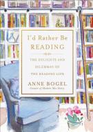 I'd Rather Be Reading di Anne Bogel edito da Baker Publishing Group