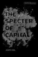 The Specter of Capital di Joseph Vogl edito da STANFORD UNIV PR