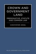 Crown And Government Land di Christopher Jessel edito da Wildy, Simmonds And Hill Publishing