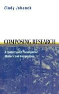 Composing Research di Cindy Johanek edito da Utah State University Press